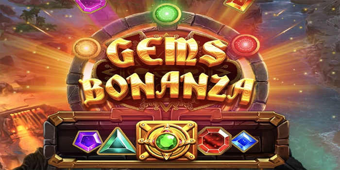Strategi Menang di Slot Gems Bonanza Dengan Pasti