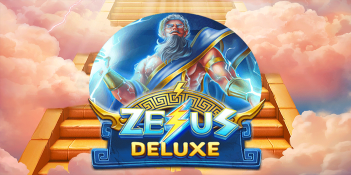 Slot Zeus Deluxe: Cara Memenangkan Hadiah Menggiurkan