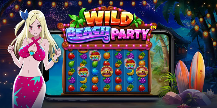 Cara Maksimalkan Cuan di Slot Wild Beach Party